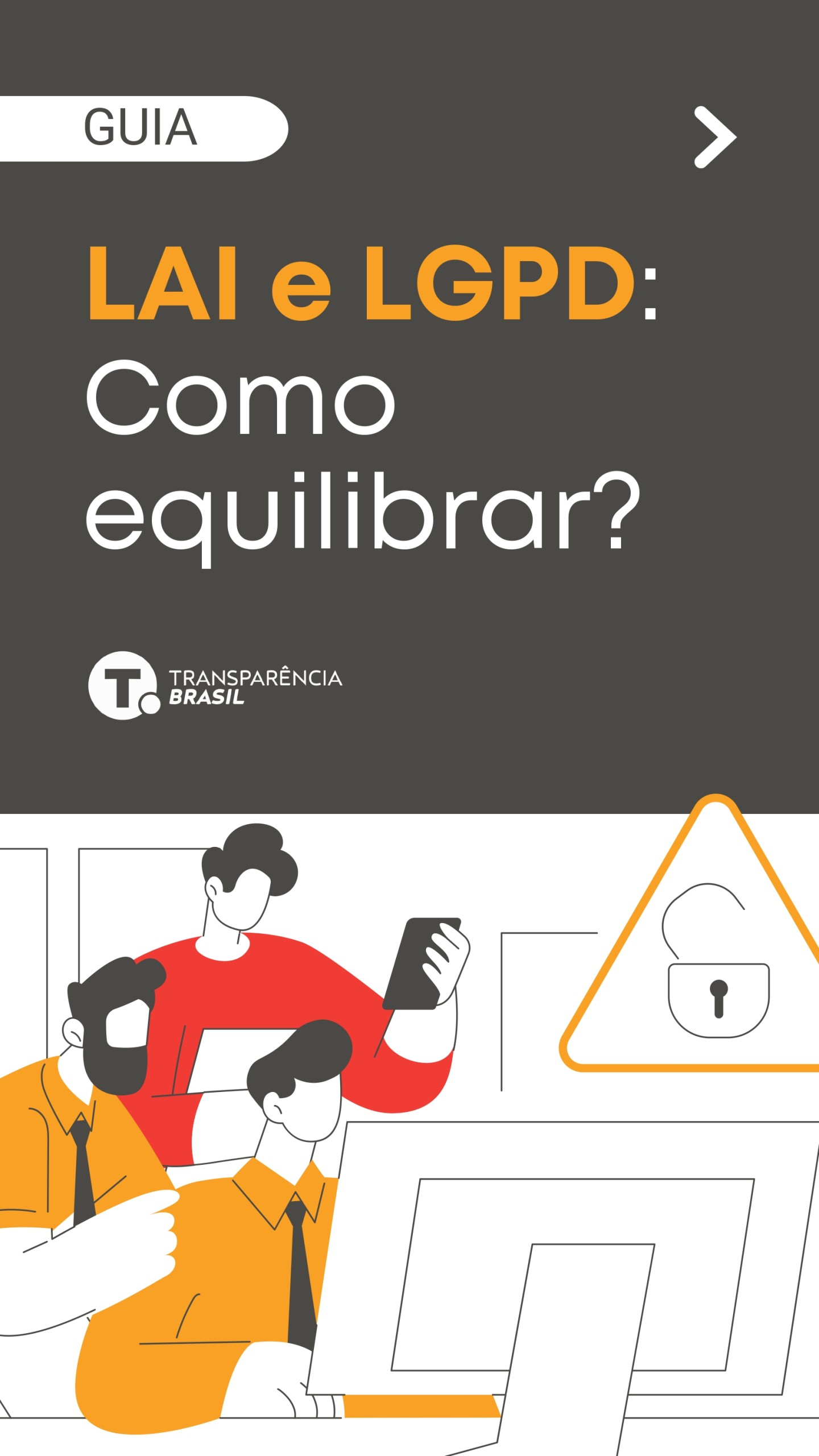 Guia – LAI e LGPD: como equilibrar?